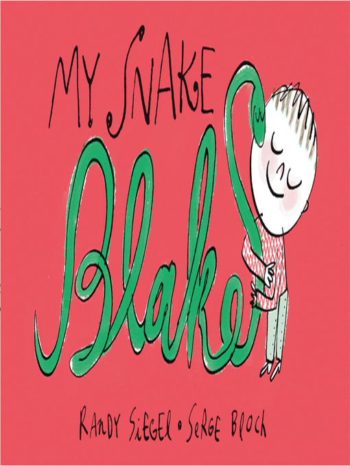 Title details for My Snake Blake by Randy Siegel - Wait list